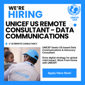 UNICEF US Remote Consultant - Data CommunicationsSeeking US-based Data Communications & Advocacy Consultant. Drive digital strategy for global child impact. Work From Home with UNICEF! Learn More & Apply!